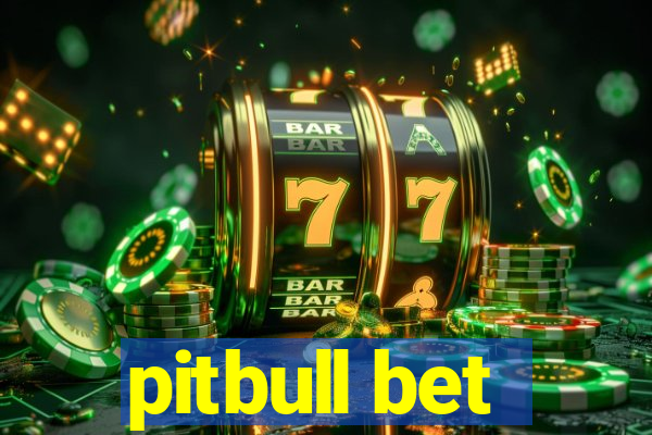 pitbull bet