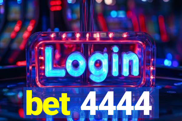 bet 4444