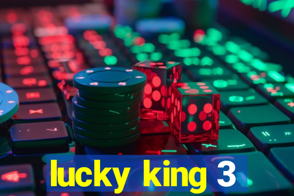 lucky king 3