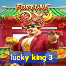 lucky king 3