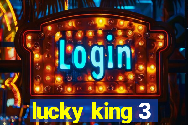 lucky king 3