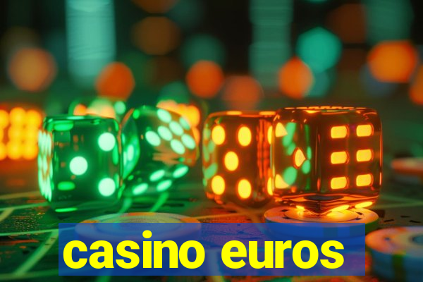 casino euros