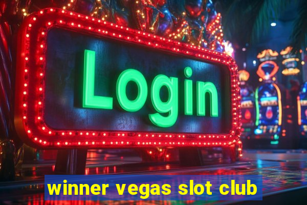 winner vegas slot club