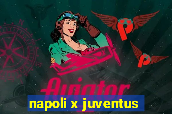 napoli x juventus