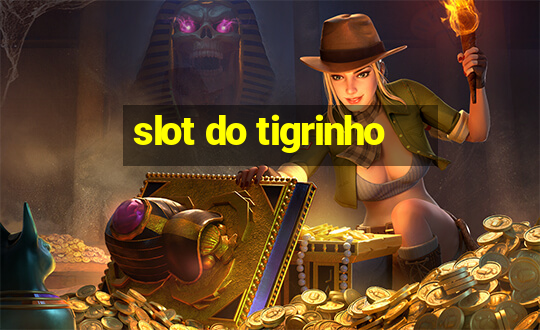 slot do tigrinho