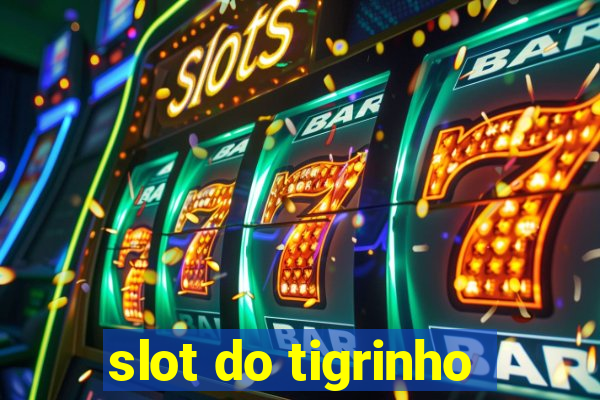 slot do tigrinho