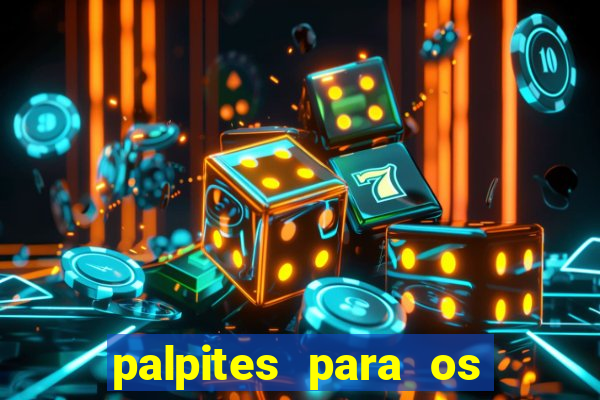 palpites para os jogos de hoje a noite