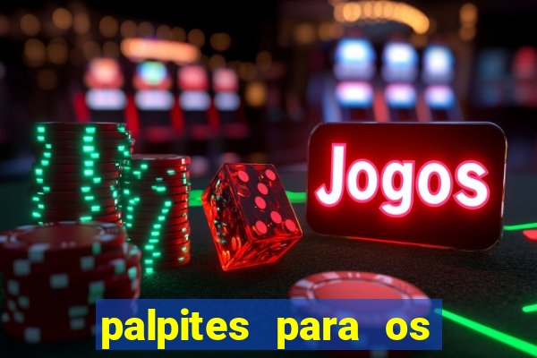 palpites para os jogos de hoje a noite