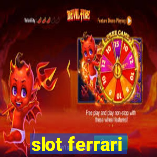 slot ferrari