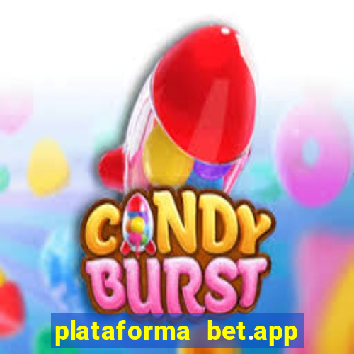 plataforma bet.app é confiável