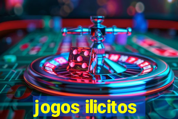 jogos ilicitos