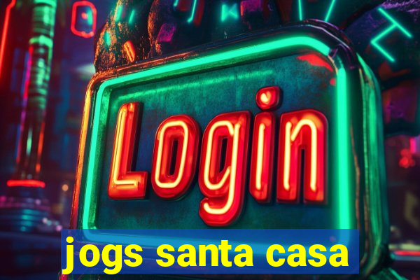 jogs santa casa