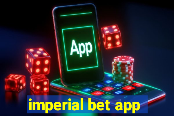 imperial bet app