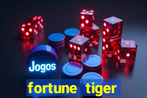 fortune tiger depósito mínimo 10 reais