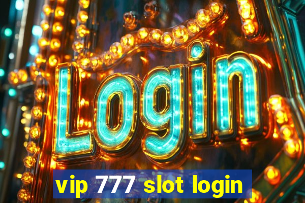 vip 777 slot login