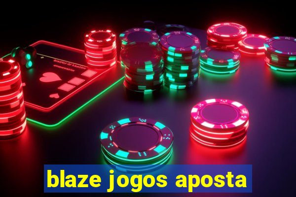 blaze jogos aposta