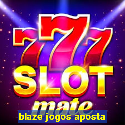 blaze jogos aposta