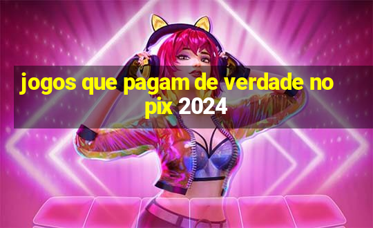 jogos que pagam de verdade no pix 2024