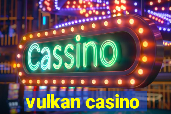 vulkan casino