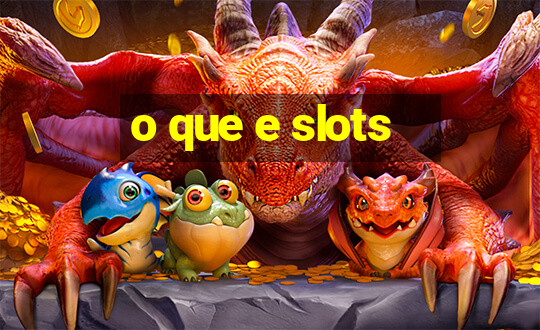 o que e slots