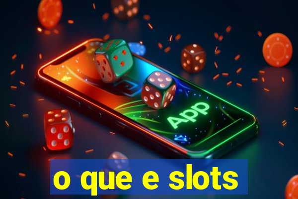 o que e slots