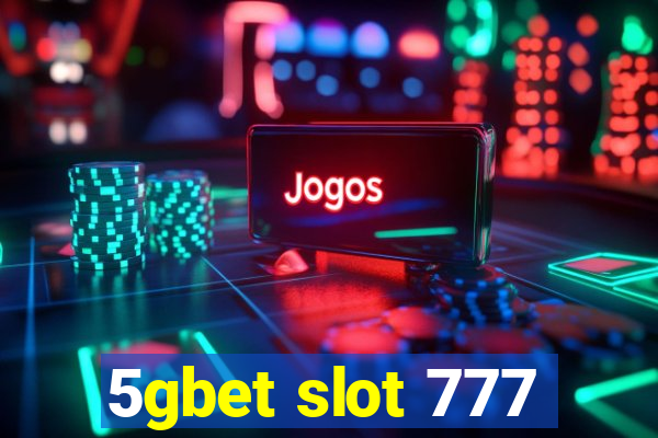 5gbet slot 777