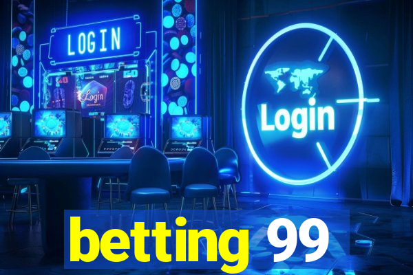 betting 99