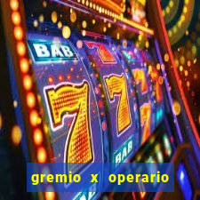 gremio x operario ao vivo