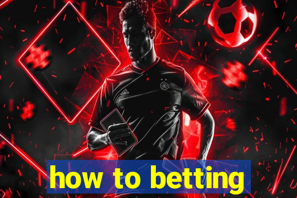 how to betting