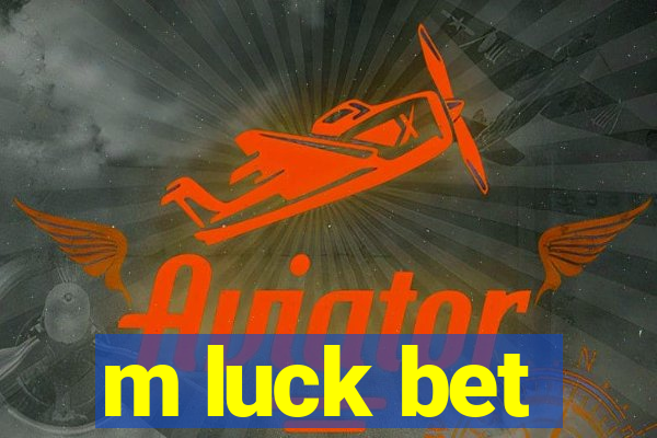 m luck bet