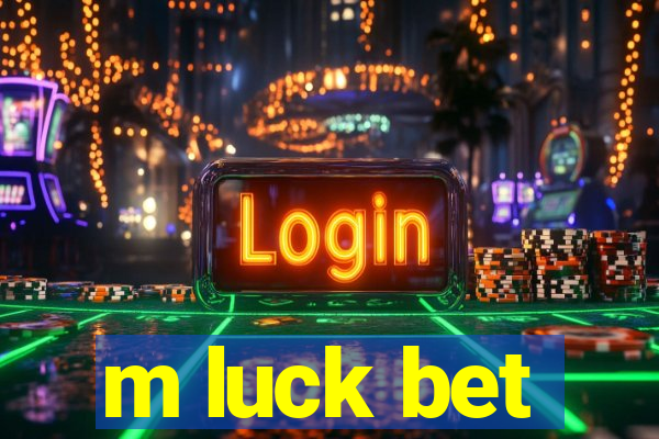 m luck bet