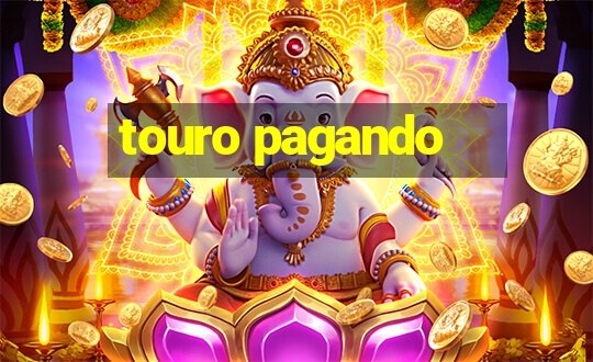 touro pagando