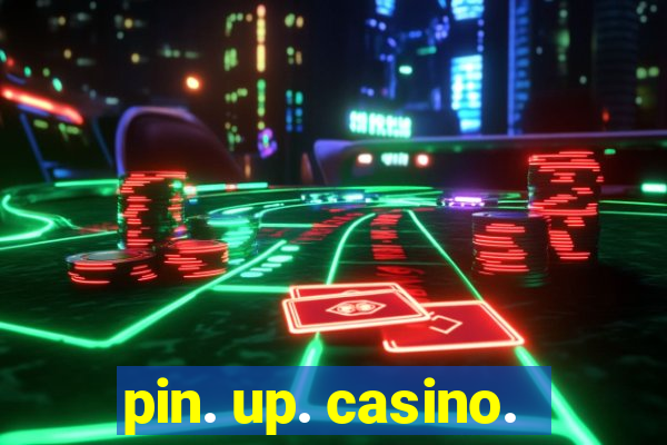 pin. up. casino.