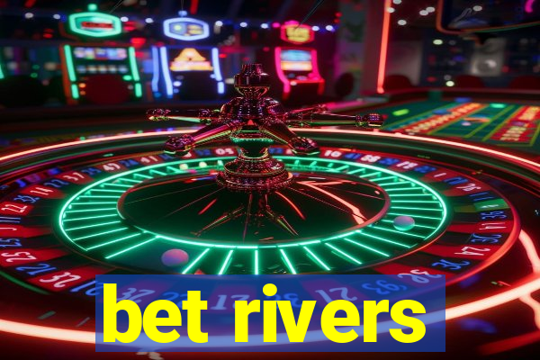 bet rivers