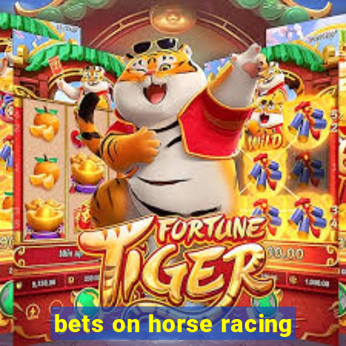 bets on horse racing