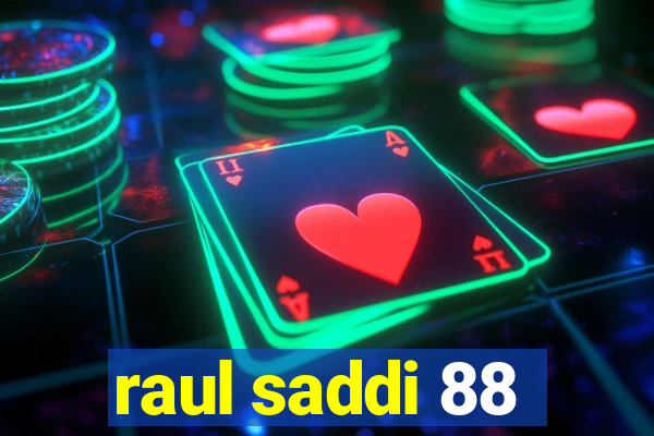 raul saddi 88