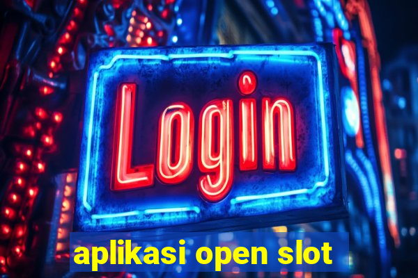 aplikasi open slot