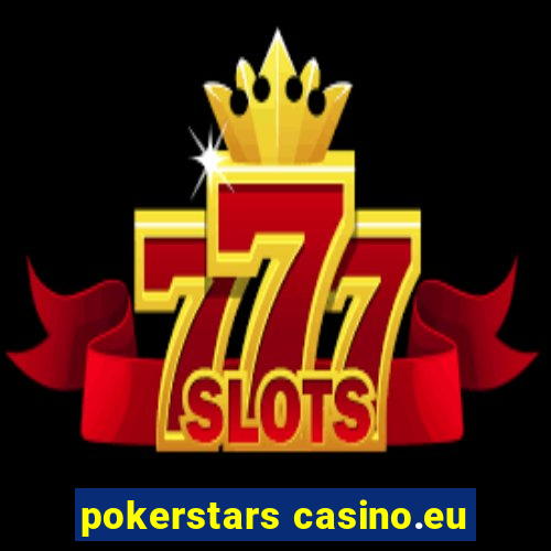 pokerstars casino.eu