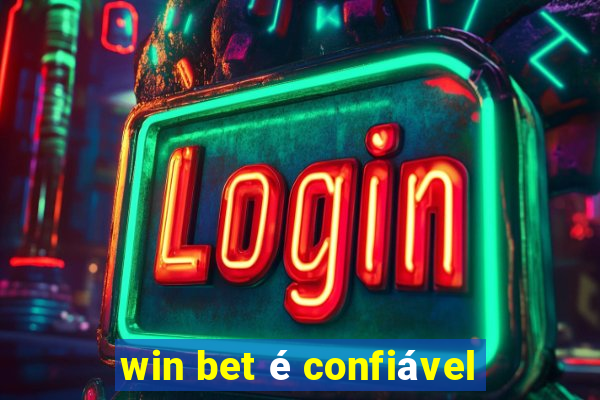 win bet é confiável