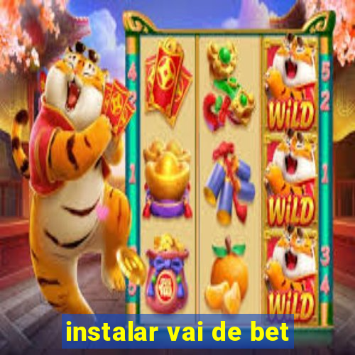 instalar vai de bet