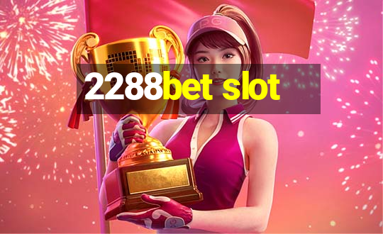 2288bet slot