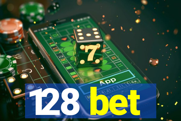 128 bet