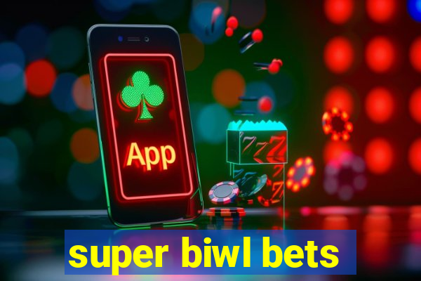 super biwl bets