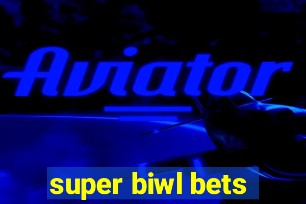 super biwl bets