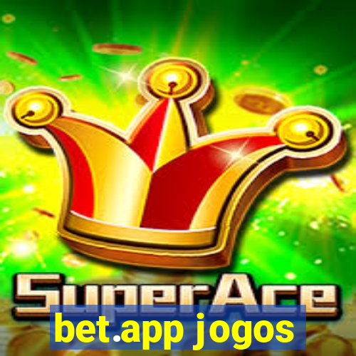 bet.app jogos