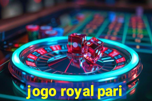 jogo royal pari