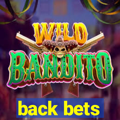 back bets