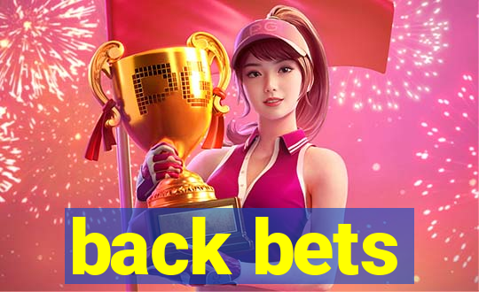 back bets