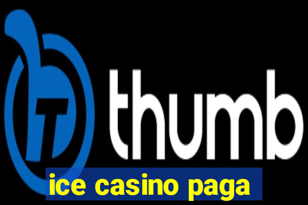 ice casino paga