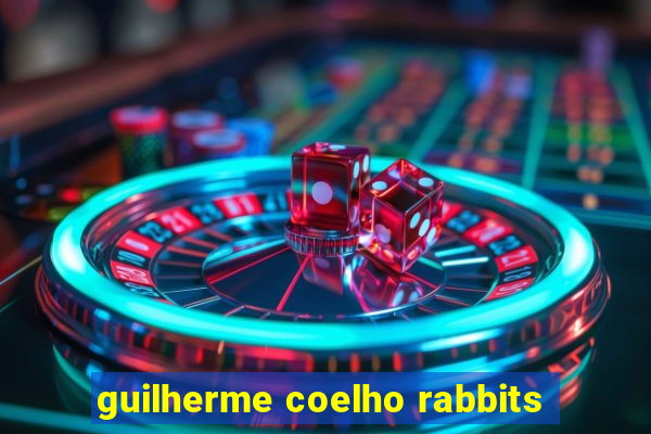 guilherme coelho rabbits